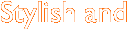 Stylish and 